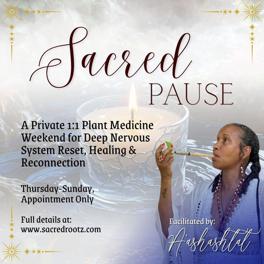 Sacred Pause | A Private 1:1 Plant Medicine Weekend