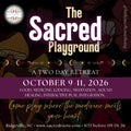 The Sacred Playground  - 2 Day Retreat
